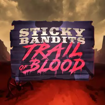 Sticky Bandits Trail of Blood