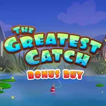 The Greatest Catch Bonus Buy