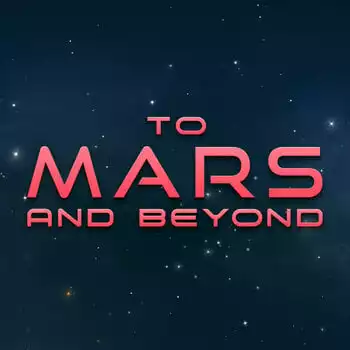 To Mars and Beyond