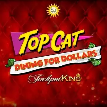 Top Cat Dining For Dollars Jackpot King