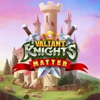 Valiant Knights Matter