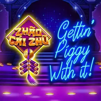 Zhao Cai Zhu: Gettin' Piggy with It
