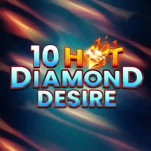 10 Hot Diamond Desire