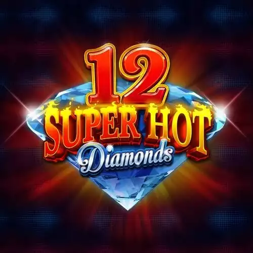 12 Super Hot Diamonds