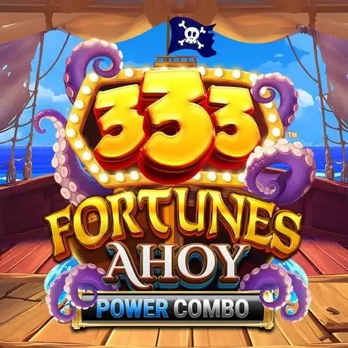 333 Fortunes Ahoy POWER COMBO
