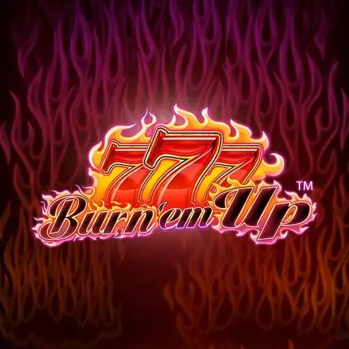 777 Burn Em Up