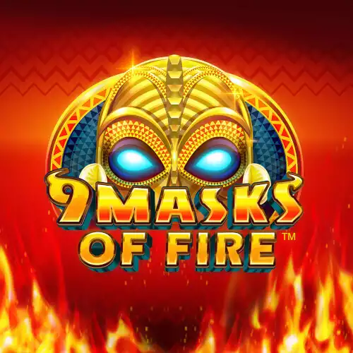 9 Masks Of Fire