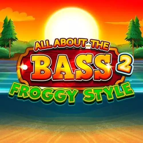 All About the Bass 2: Froggy Style