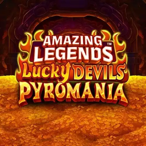 Amazing Legends Lucky Devils Pyromania