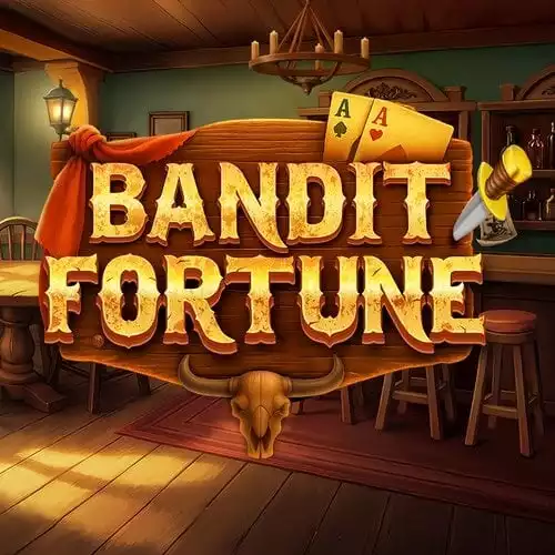 Bandit Fortune