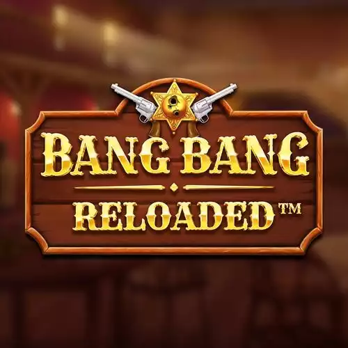 Bang Bang Reloaded