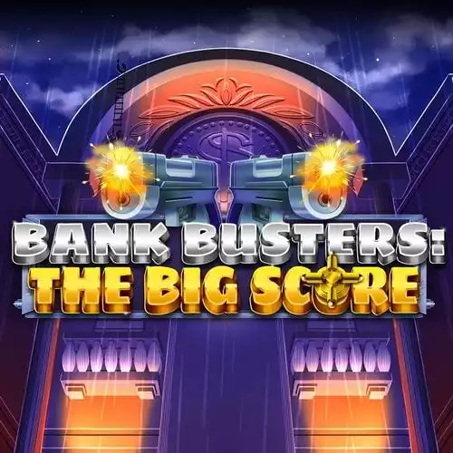 Bank Busters: The Big Score