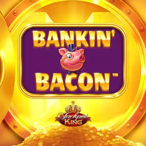 Bankin Bacon Jackpot