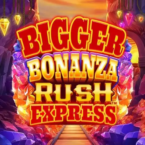 Bigger Bonanza Rush Express