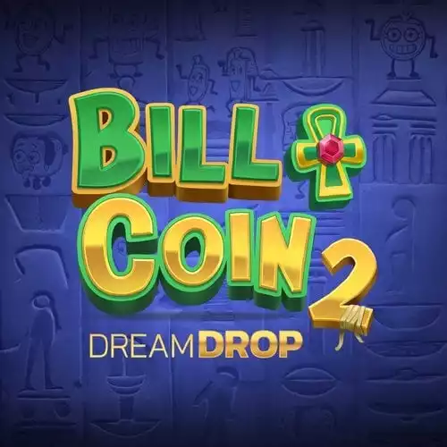 Bill & Coin 2 Dreamdrop