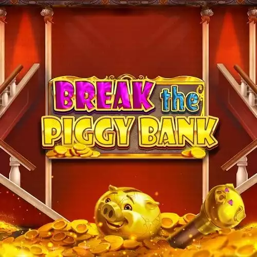 Break the Piggy Bank