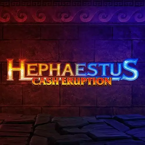 Cash Eruption: Hephaestus