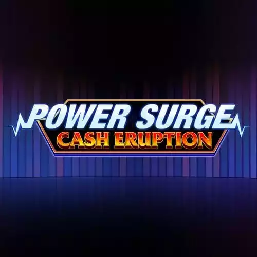 Cash Eruption Power Surge
