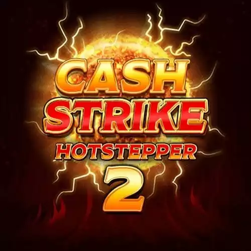 Cash Strike Hot Stepper 2