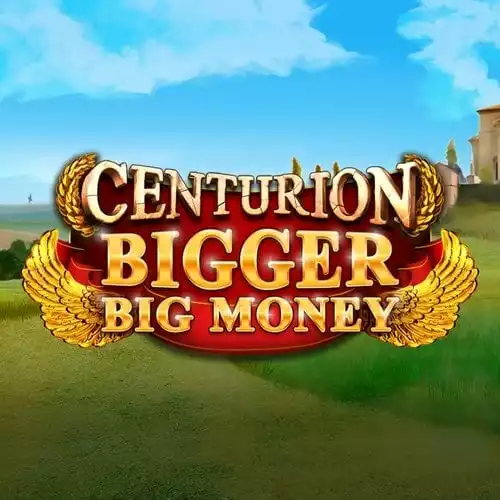Centurion Bigger Big Money