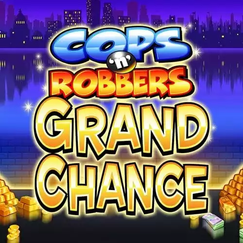 Cops n Robbers Grand Chance