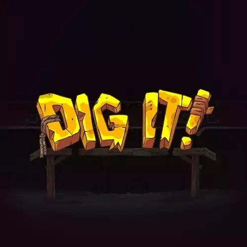 Dig It