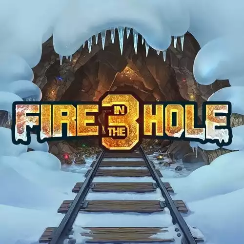 Fire In The Hole 3