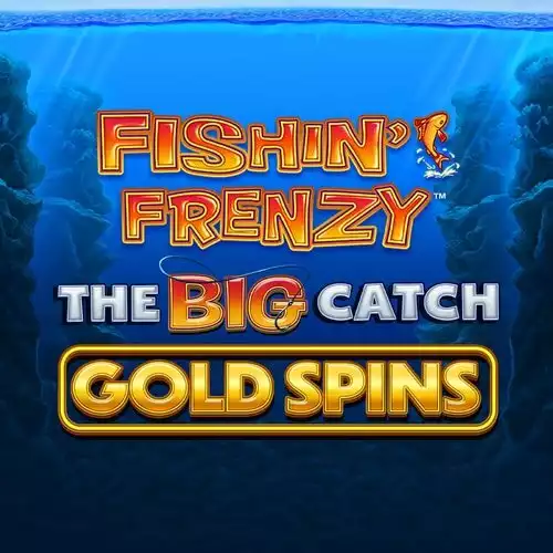 Fishin' Frenzy The Big Catch Gold Spins
