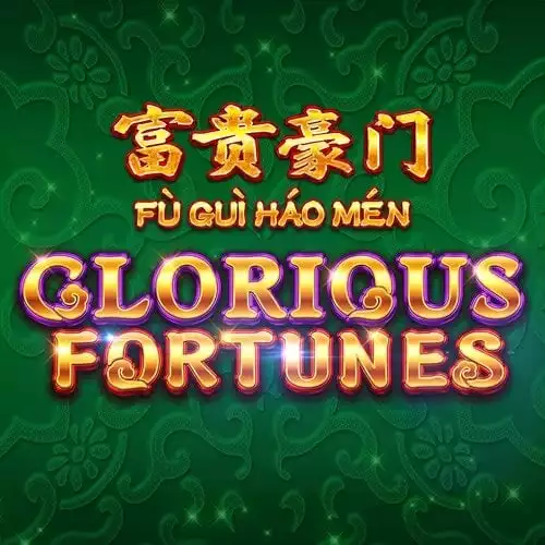 Fu Gui Hao Men Glorious Fortunes