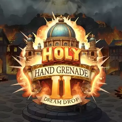 Holy Hand Grenade 2 Dream Drop