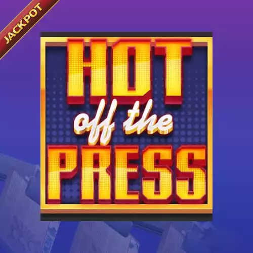 Hot Off The Press Jackpot