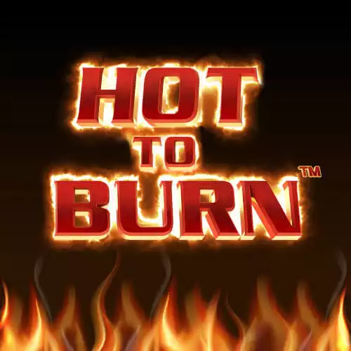 Hot To Burn