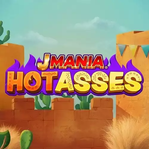 J Mania Hot Asses