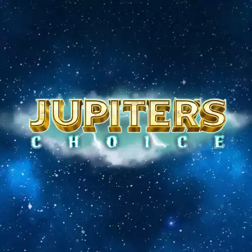 Jupiters Choice