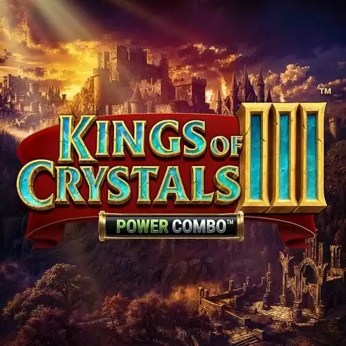 Kings of Crystals III POWER COMBO