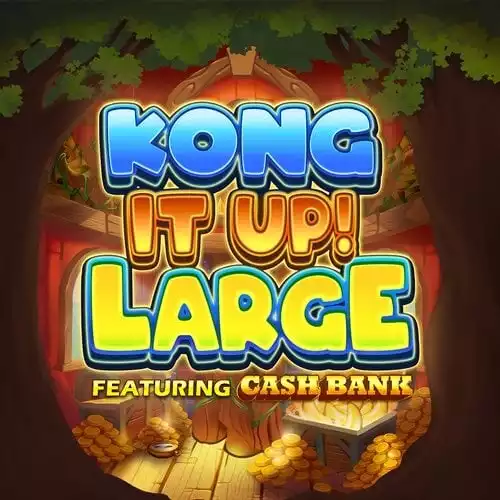 Kong It Up Large featuring Cash Bank