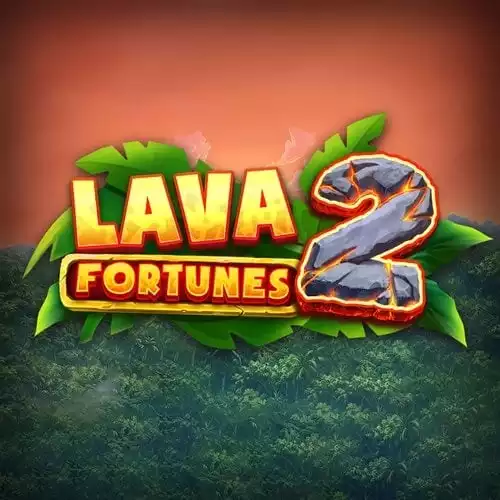 Lava Fortunes 2