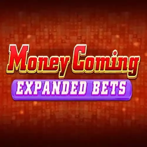 Money Coming Expanded Bets