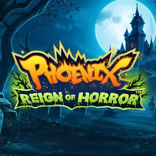 Phoenix Reign of Horror