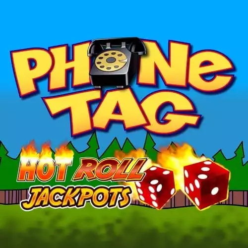 Phone Tag Hot Roll Jackpots