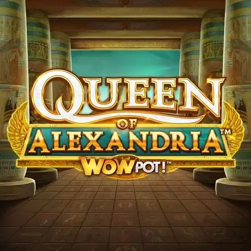 Queen of Alexandria WowPot!