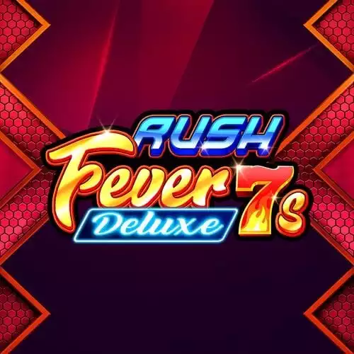 Rush Fever 7s Deluxe