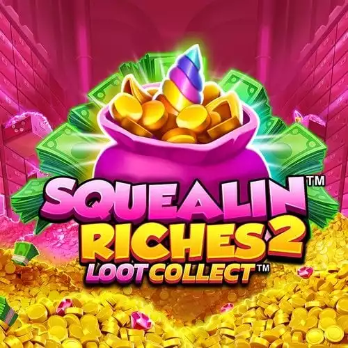 Squealin Riches 2