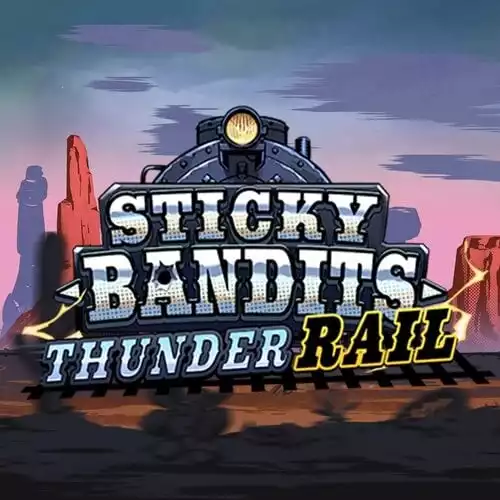 Sticky Bandits Thunder Rail