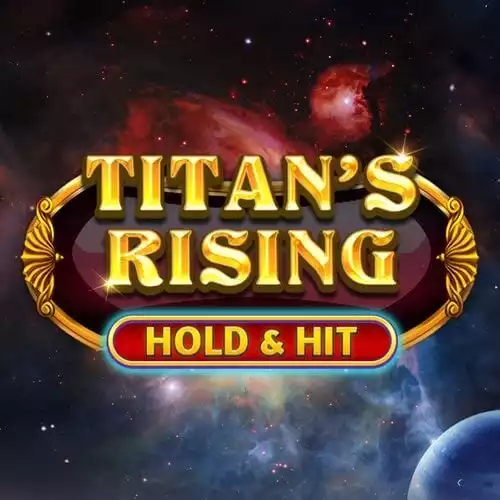 Titan's Rising - Hold & Hit