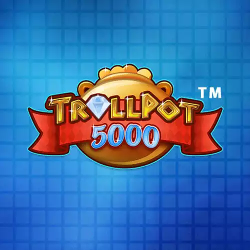 Trollpot 5000