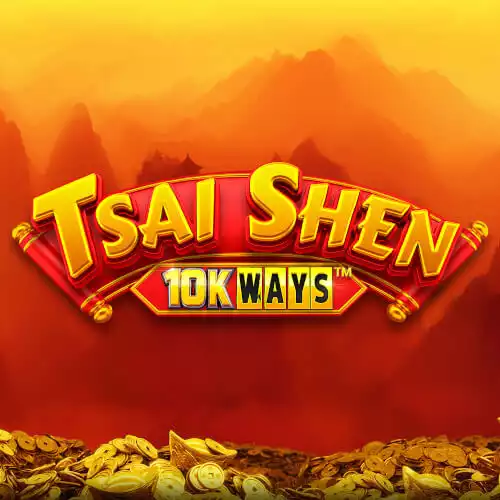 Tsai Shen 10K WAYS