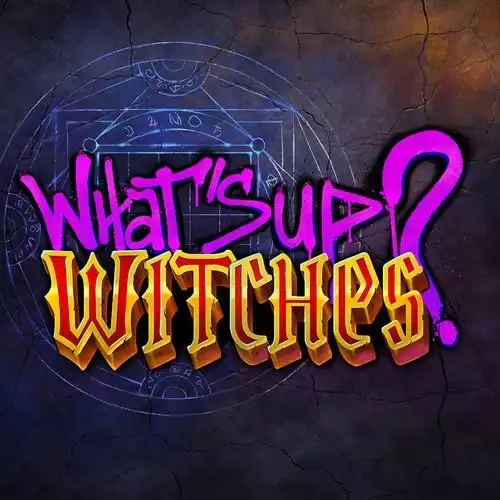 What's Up Witches!