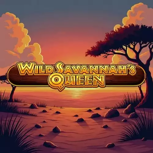Wild Savannah's Queen