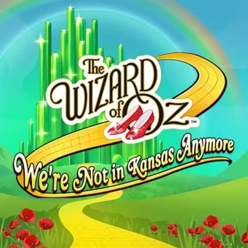 Wizard of Oz: Were Not In Kansas Anymore